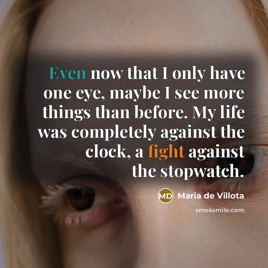 “Even now that I only have one eye, maybe I…” quote by Maria de Villota