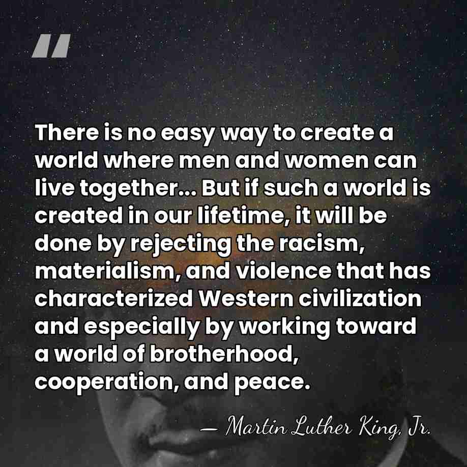 There is no easy way to create a world where men and&hellip; - Martin Luther King, Jr.