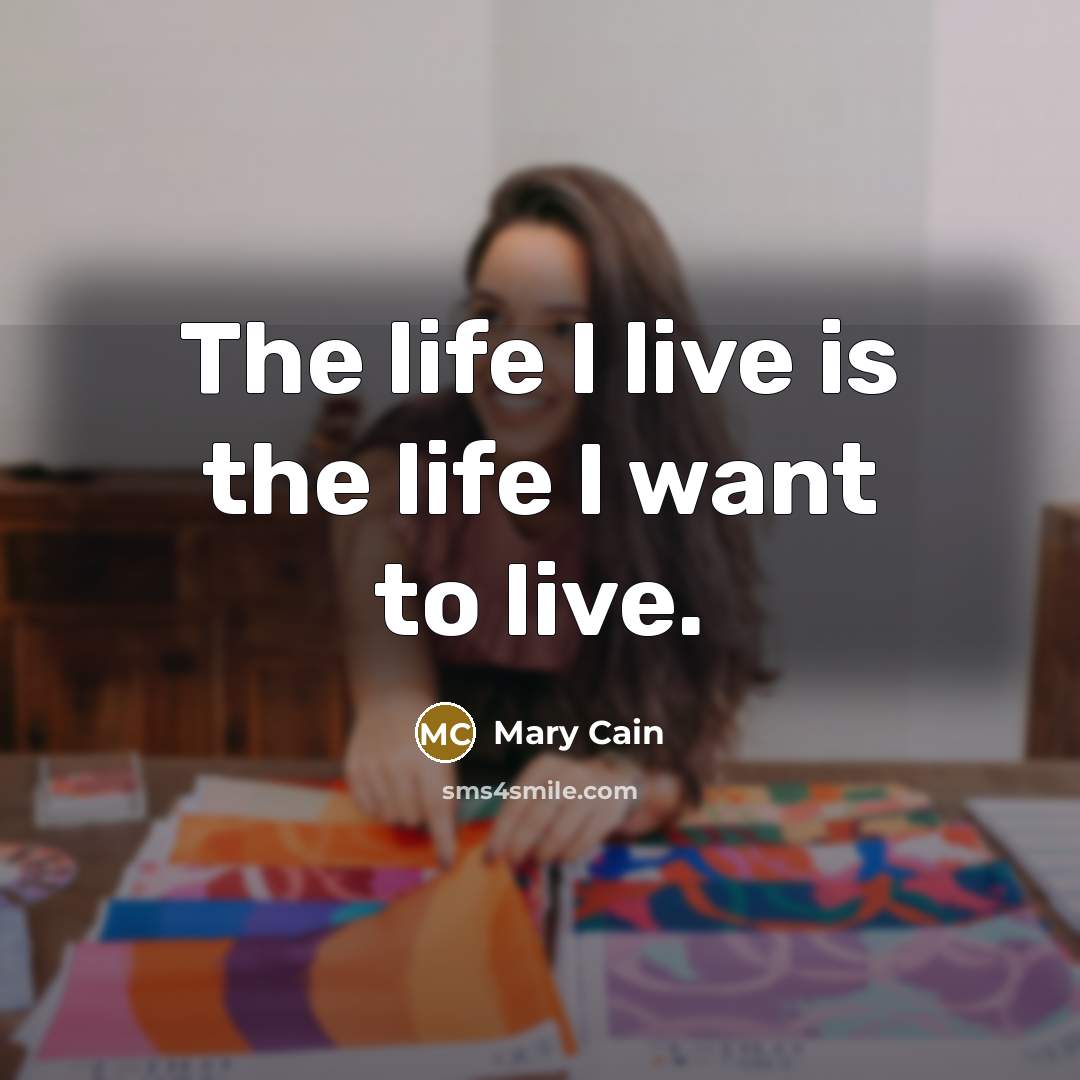 “The life I live is the life I want to…” quote by Mary Cain