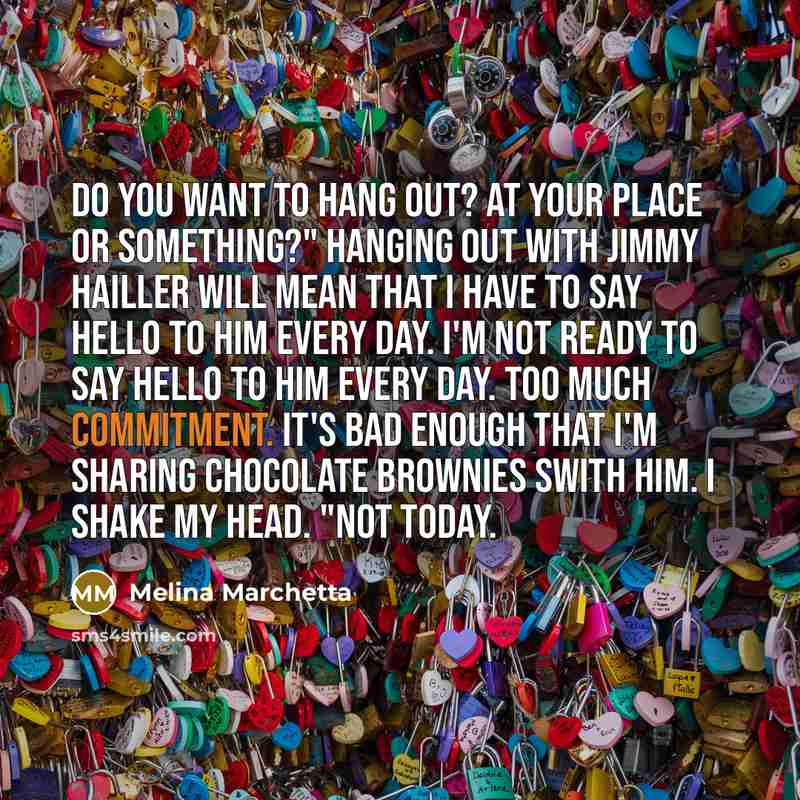 “Do you want to hang out? At your place or…” quote by Melina Marchetta