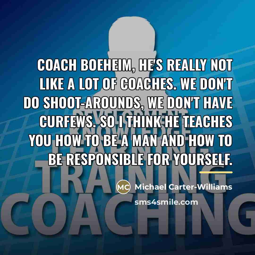 “Coach Boeheim, he's really not like a lot of coaches.…” quote by Michael Carter-Williams