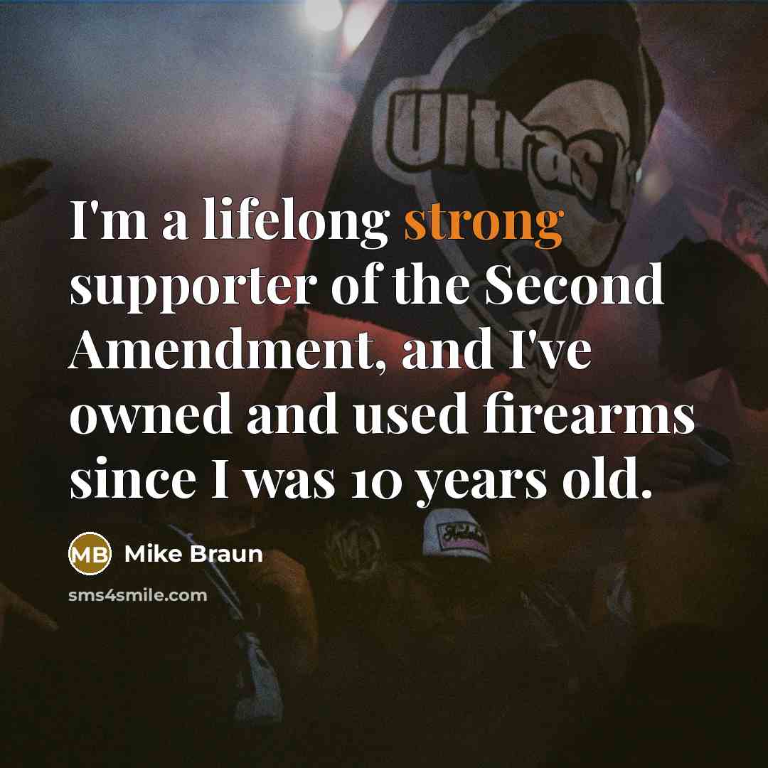 “I'm a lifelong strong supporter of the Second Amendment, and…” quote by Mike Braun