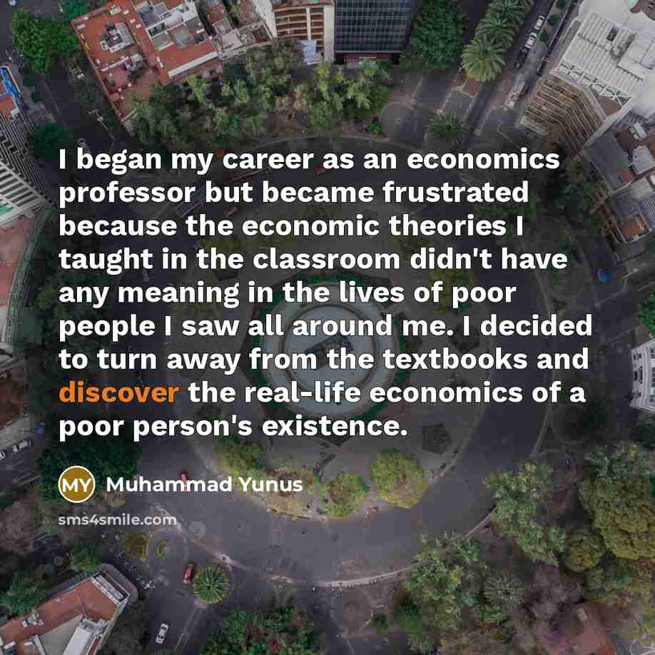 “I began my career as an economics professor but became…” quote by Muhammad Yunus