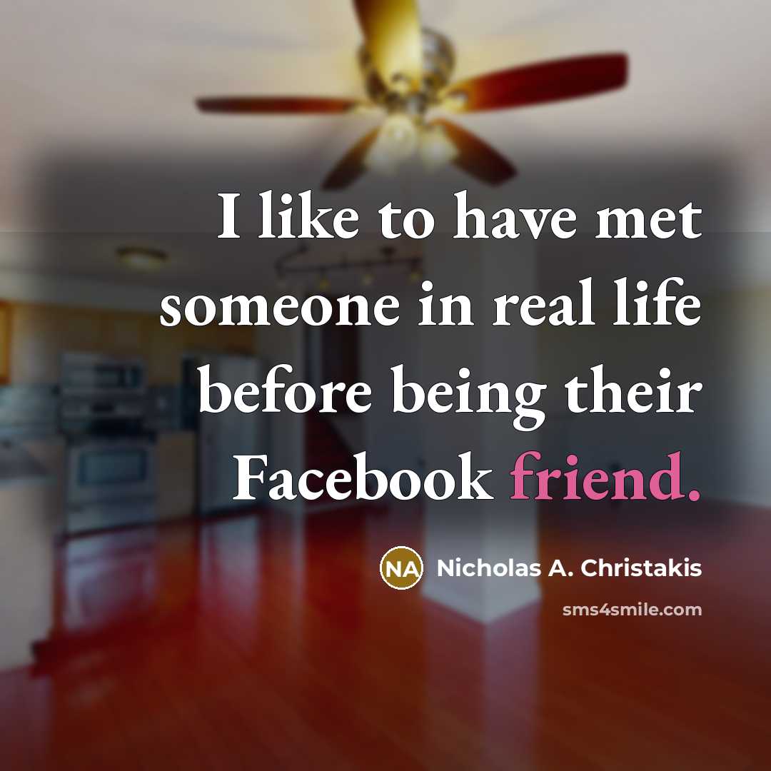 “I like to have met someone in real life before…” quote by Nicholas A. Christakis