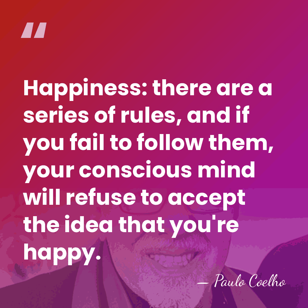 Happiness: there are a series of rules, and if you fail to&hellip; - Paulo Coelho