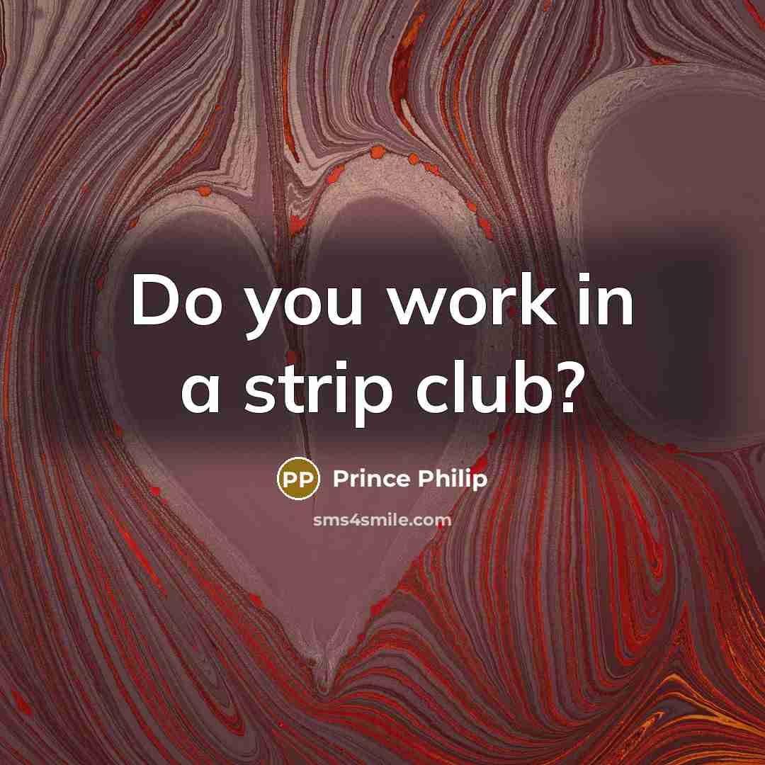 “Do you work in a strip club?…” quote by Prince Philip