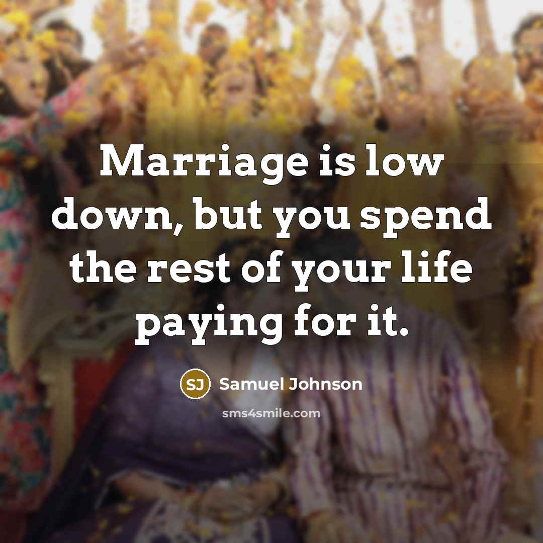 “Marriage is low down, but you spend the rest of…” quote by Samuel Johnson