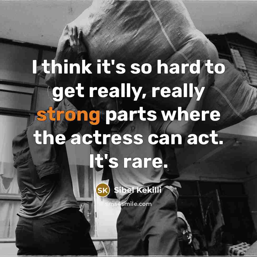 “I think it's so hard to get really, really strong…” quote by Sibel Kekilli
