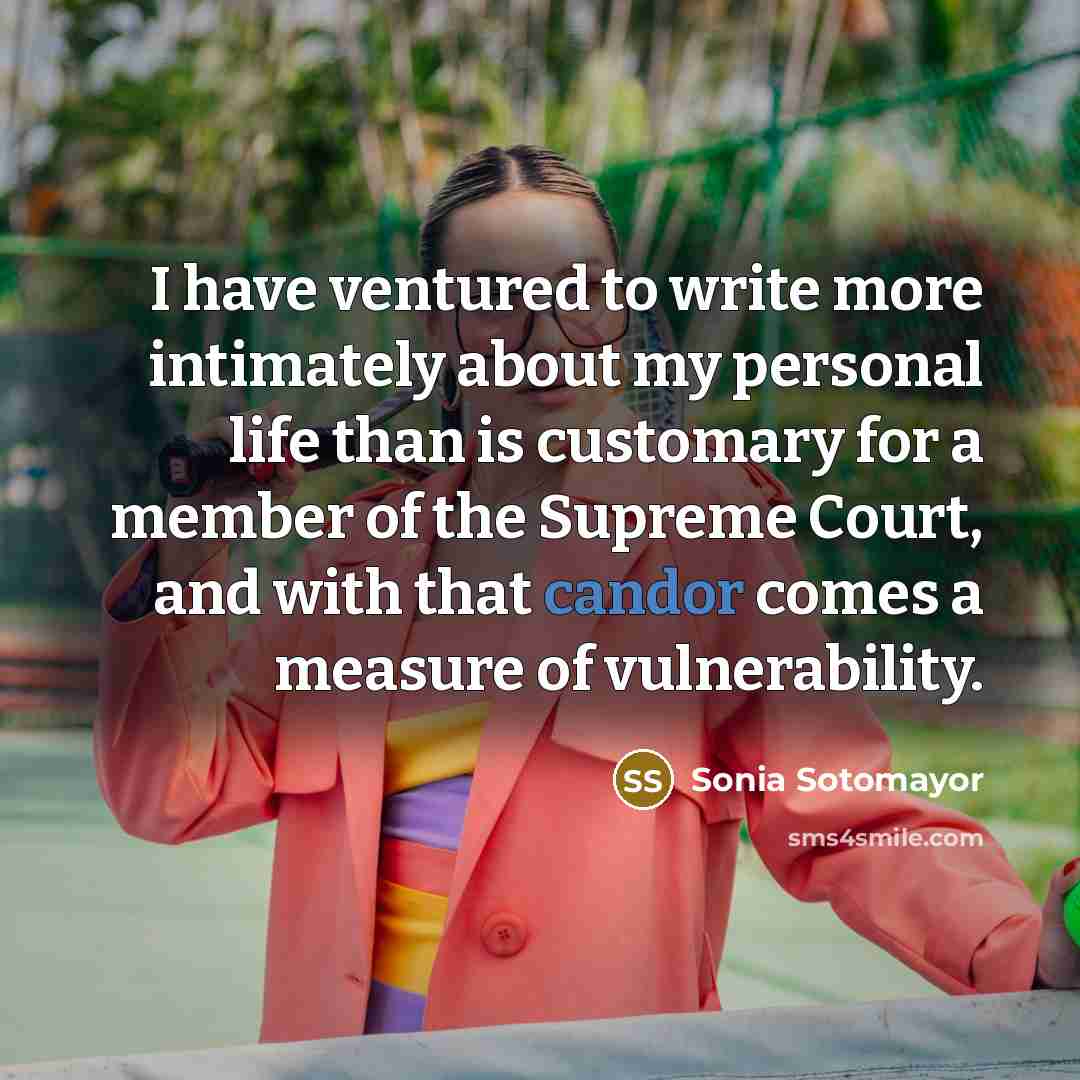 “I have ventured to write more intimately about my personal…” quote by Sonia Sotomayor