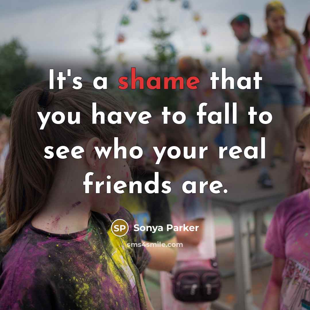 “It's a shame that you have to fall to see…” quote by Sonya Parker