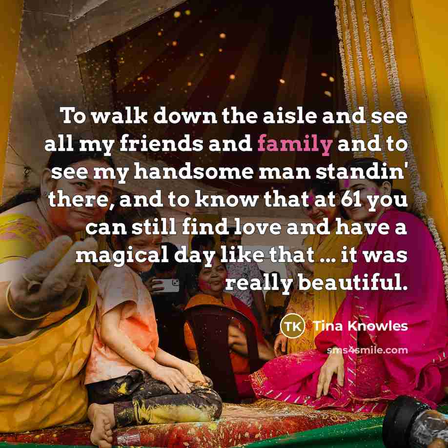 “To walk down the aisle and see all my friends…” quote by Tina Knowles