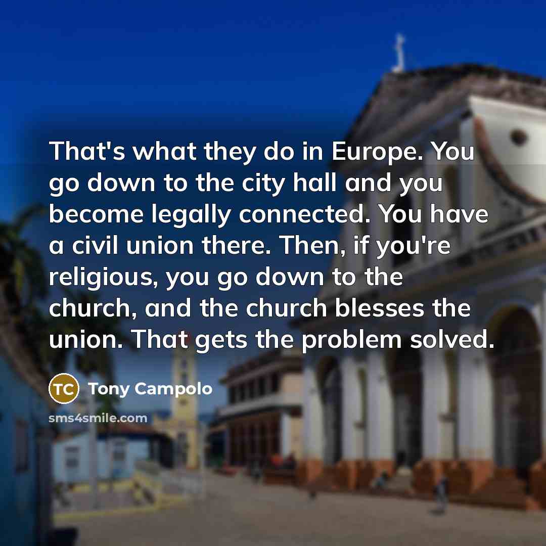“That's what they do in Europe. You go down to…” quote by Tony Campolo