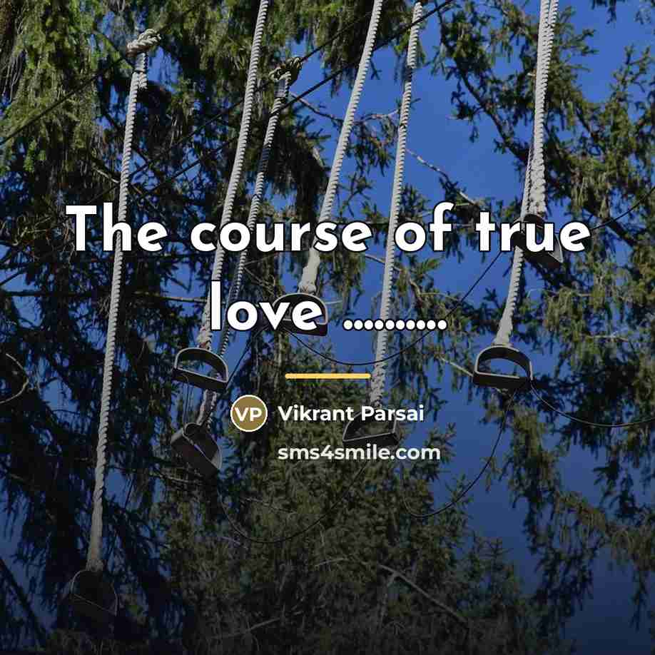 “The course of true love ..........…” quote by Vikrant Parsai