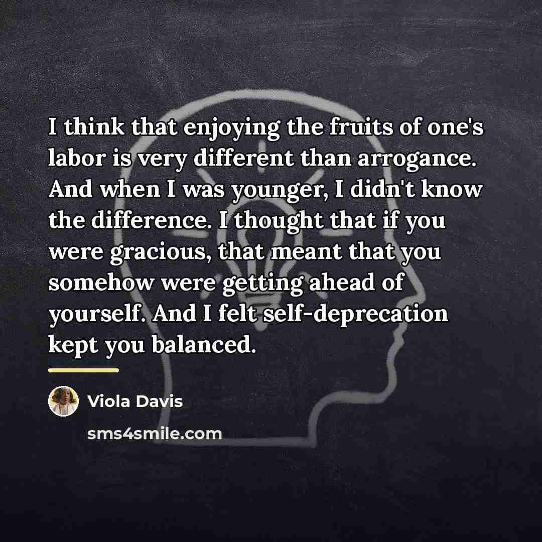 “I think that enjoying the fruits of one's labor is…” quote by Viola Davis