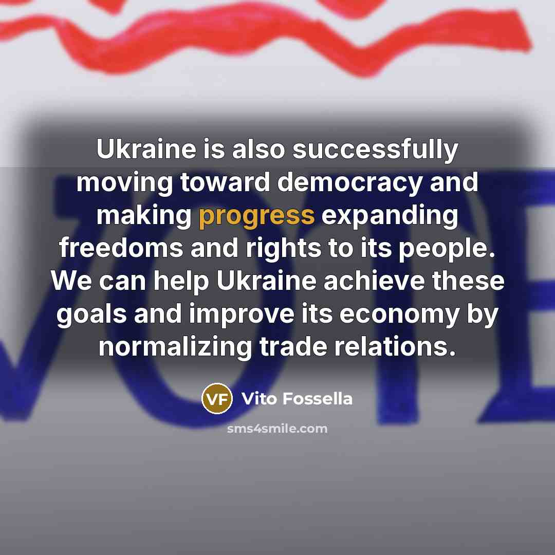 “Ukraine is also successfully moving toward democracy and making progress…” quote by Vito Fossella