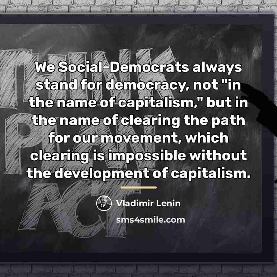 “We Social-Democrats always stand for democracy, not "in the name…” quote by Vladimir Lenin
