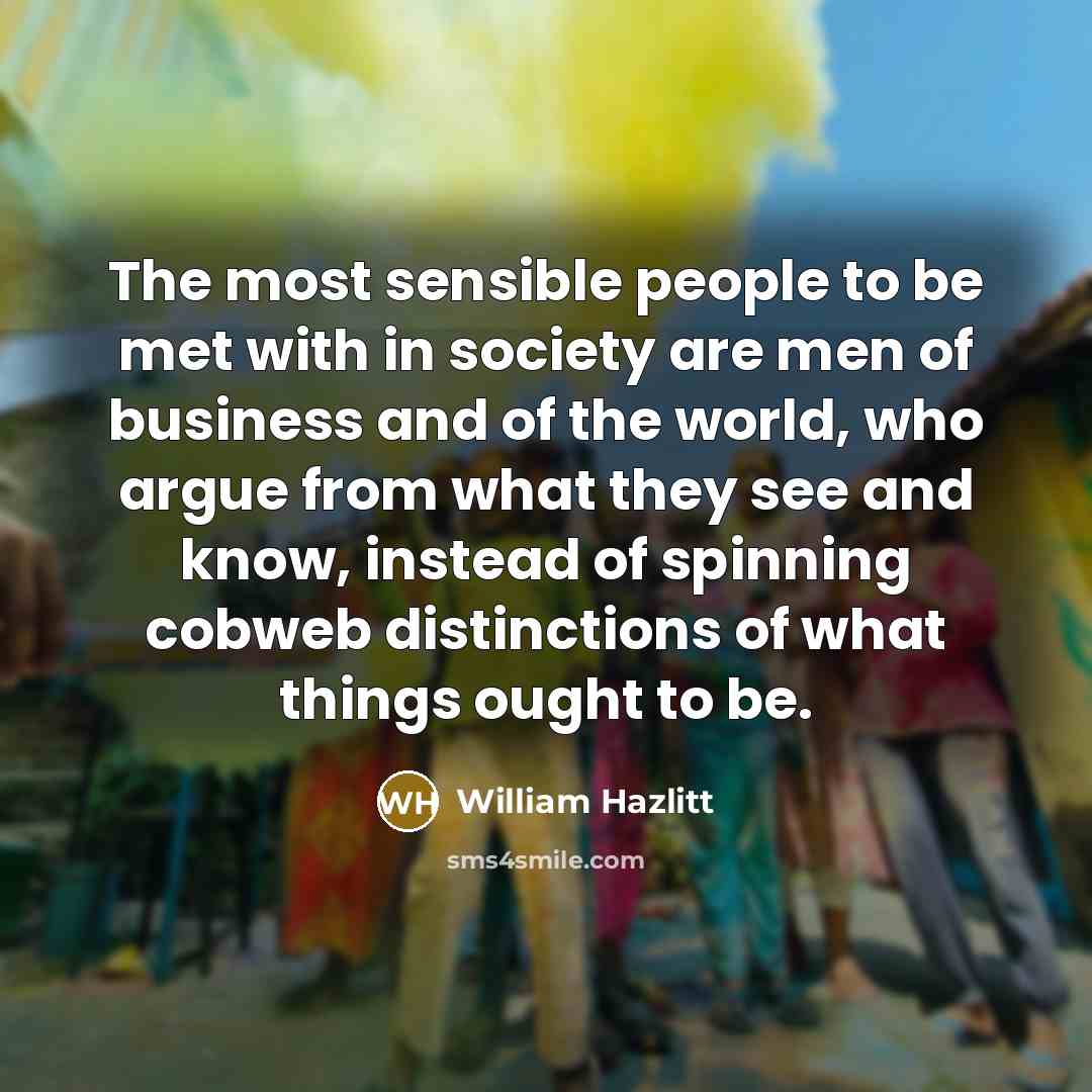 “The most sensible people to be met with in society…” quote by William Hazlitt