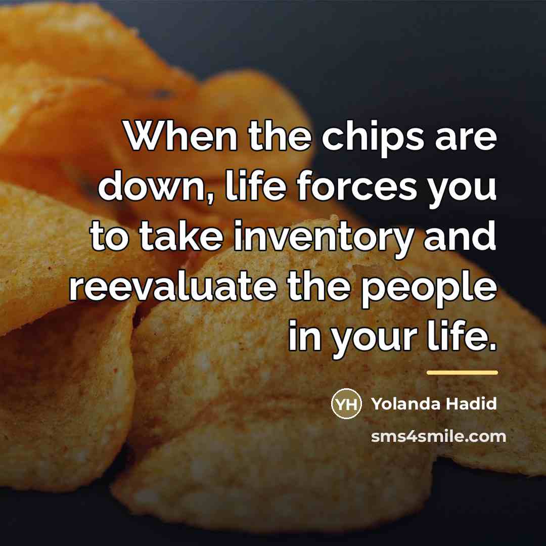 “When the chips are down, life forces you to take…” quote by Yolanda Hadid