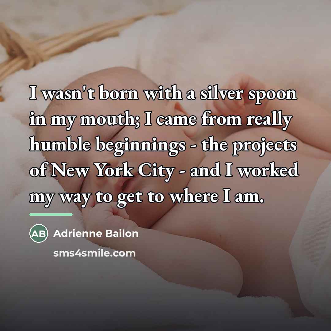 “I wasn't born with a silver spoon in my mouth;…” quote by Adrienne Bailon