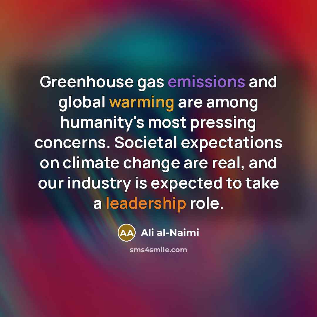 “Greenhouse gas emissions and global warming are among humanity's most…” quote by Ali al-Naimi