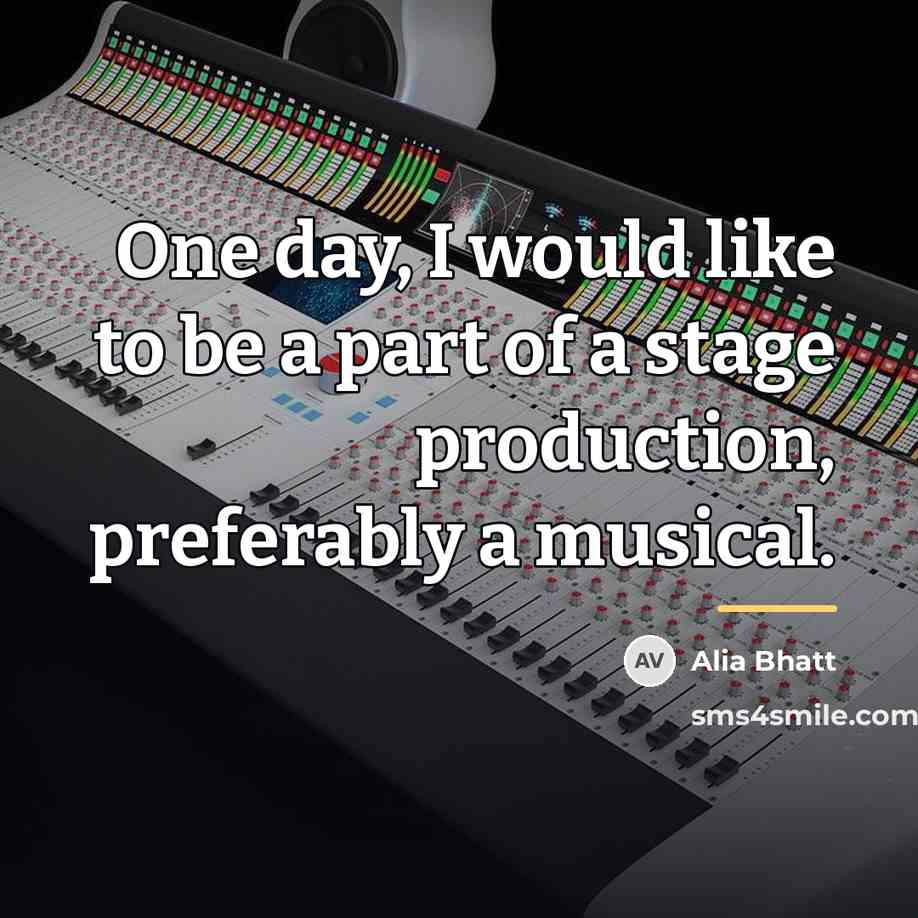 “One day, I would like to be a part of…” quote by Alia Bhatt