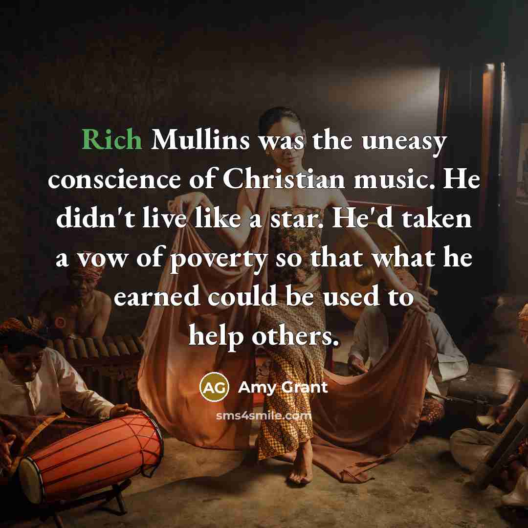 “Rich Mullins was the uneasy conscience of Christian music. He…” quote by Amy Grant