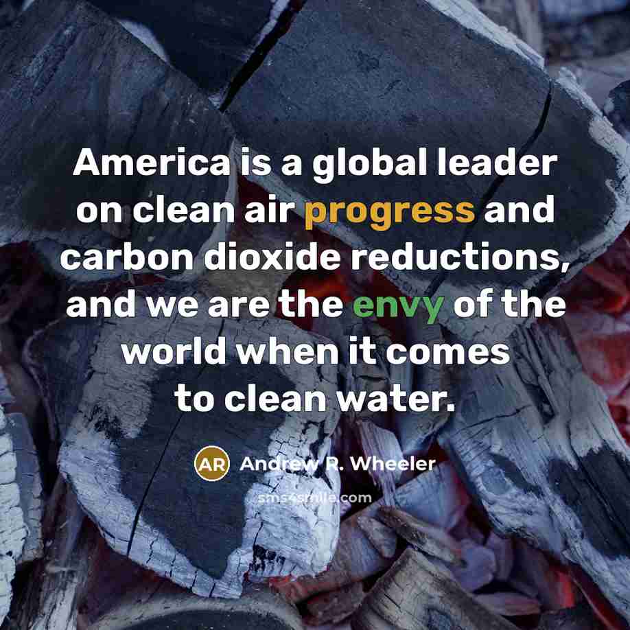 “America is a global leader on clean air progress and…” quote by Andrew R. Wheeler