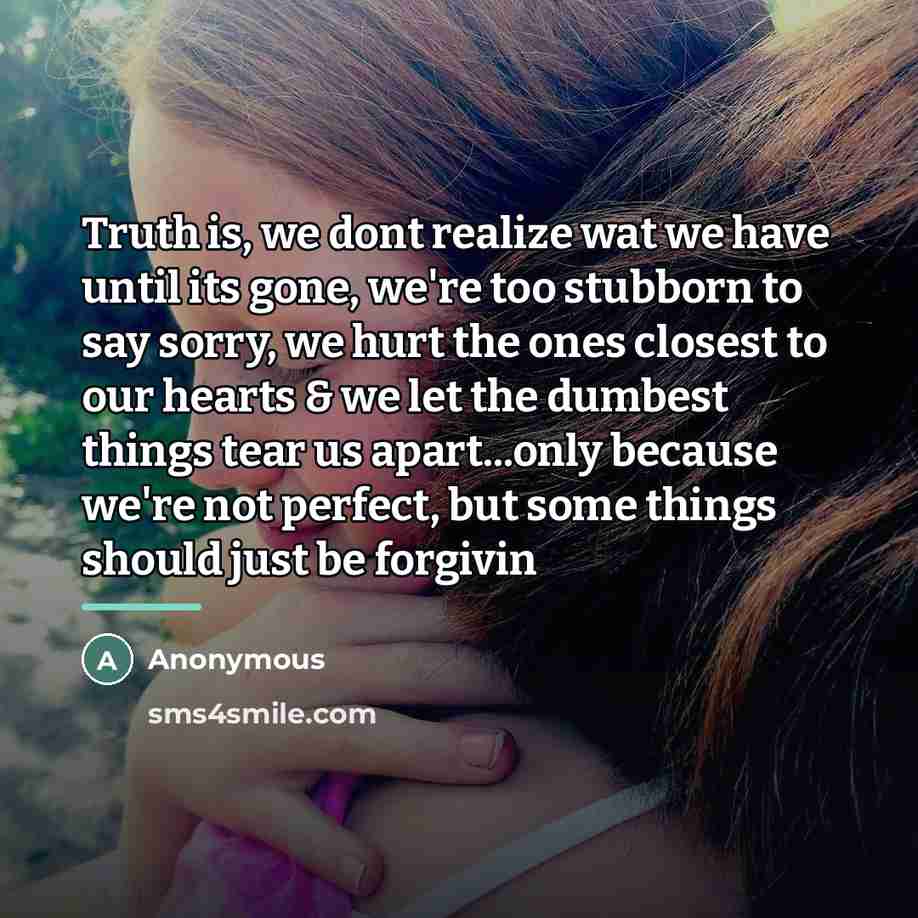 “Truth is, we dont realize wat we have until its…” quote by Anonymous