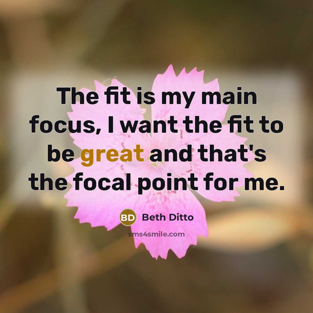 “The fit is my main focus, I want the fit…” quote by Beth Ditto