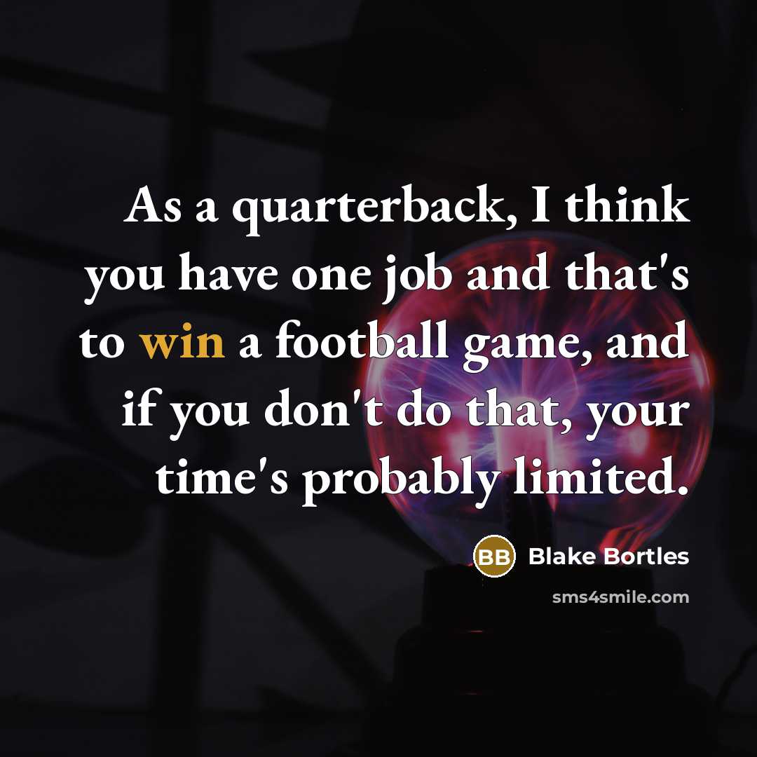“As a quarterback, I think you have one job and…” quote by Blake Bortles