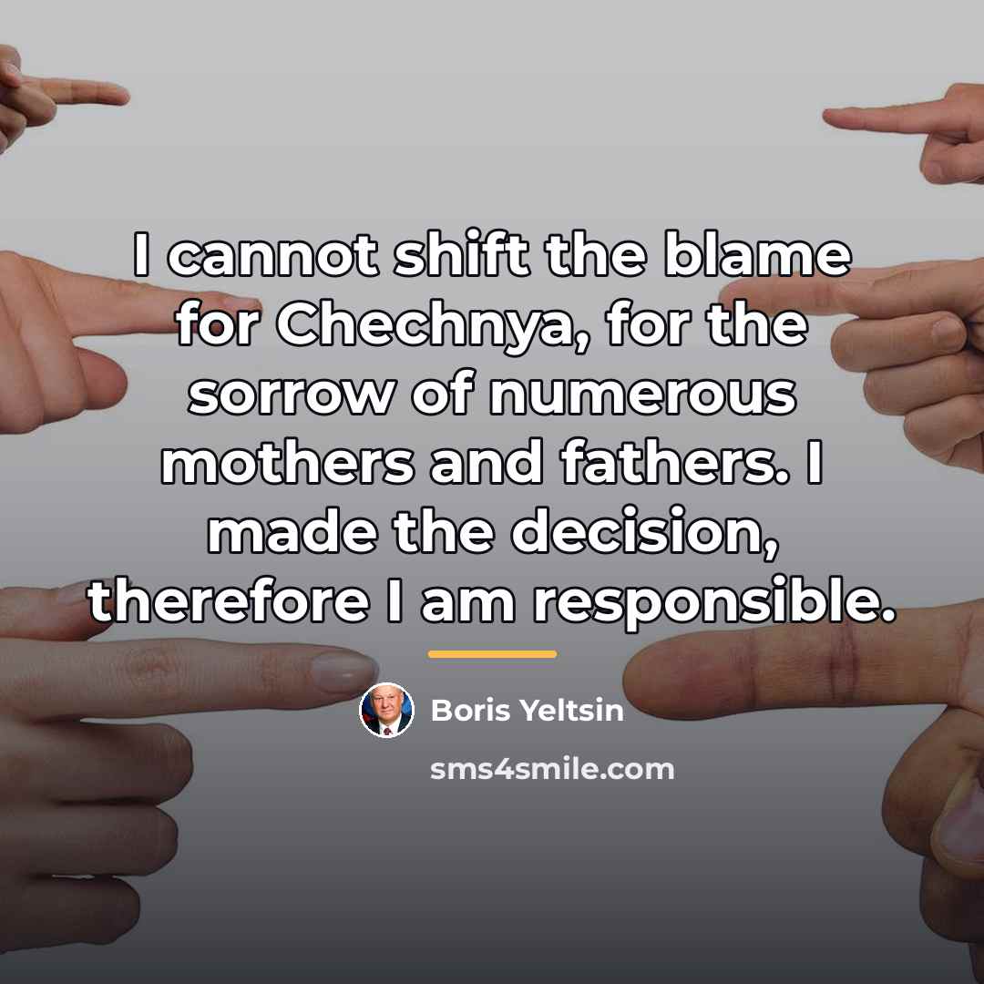“I cannot shift the blame for Chechnya, for the sorrow…” quote by Boris Yeltsin