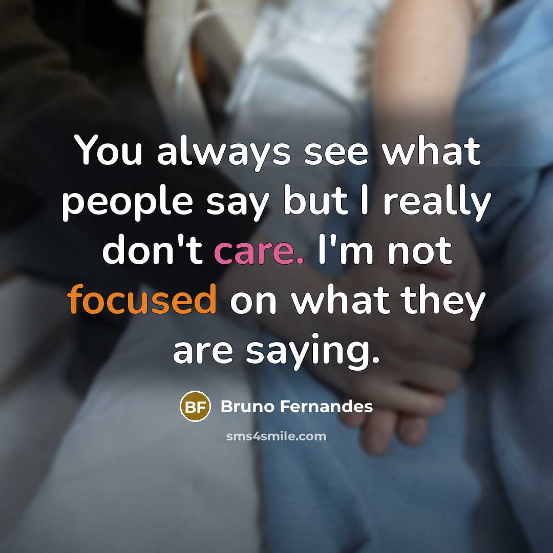 “You always see what people say but I really don't…” quote by Bruno Fernandes