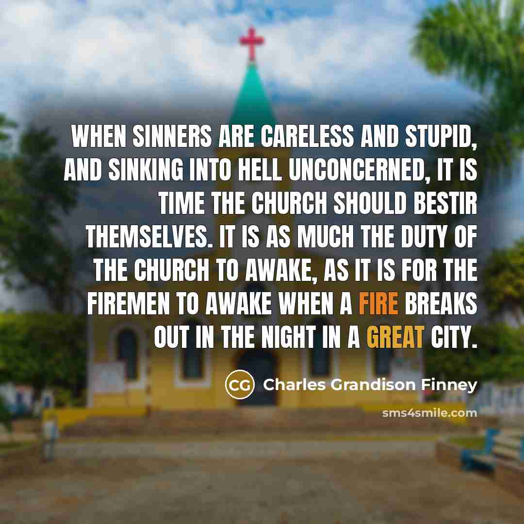 “When sinners are careless and stupid, and sinking into hell…” quote by Charles Grandison Finney