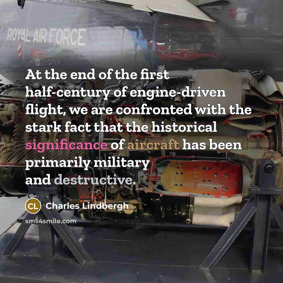 “At the end of the first half-century of engine-driven flight,…” quote by Charles Lindbergh