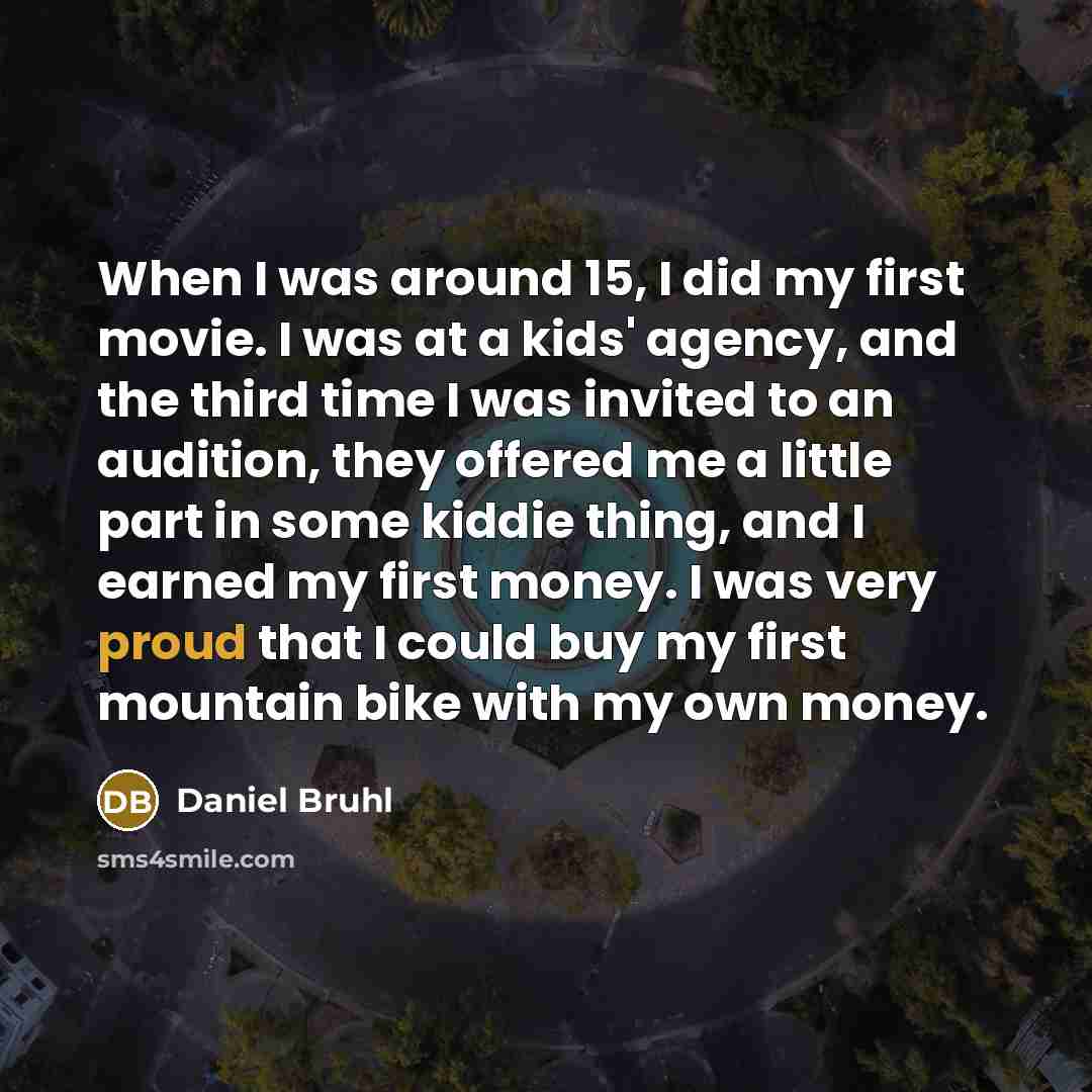 “When I was around 15, I did my first movie.…” quote by Daniel Bruhl