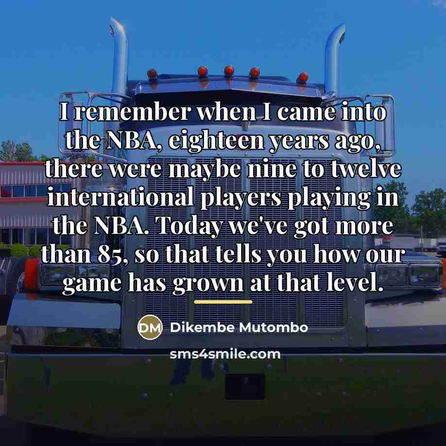 “I remember when I came into the NBA, eighteen years…” quote by Dikembe Mutombo