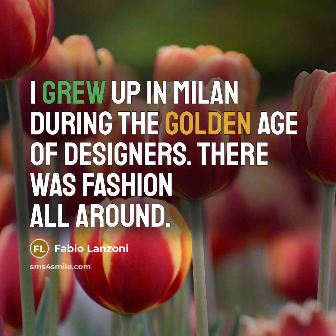 “I grew up in Milan during the golden age of…” quote by Fabio Lanzoni