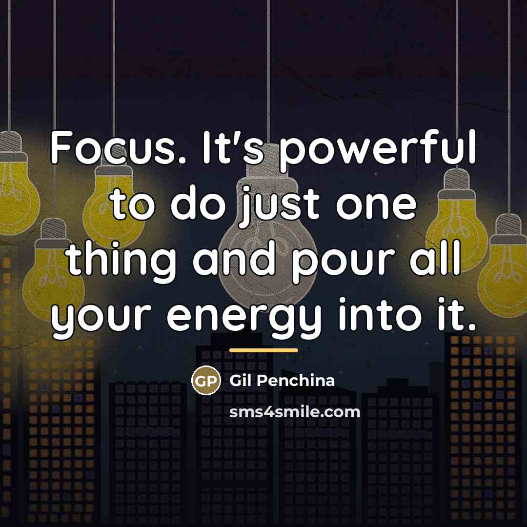 “Focus. It's powerful to do just one thing and pour…” quote by Gil Penchina
