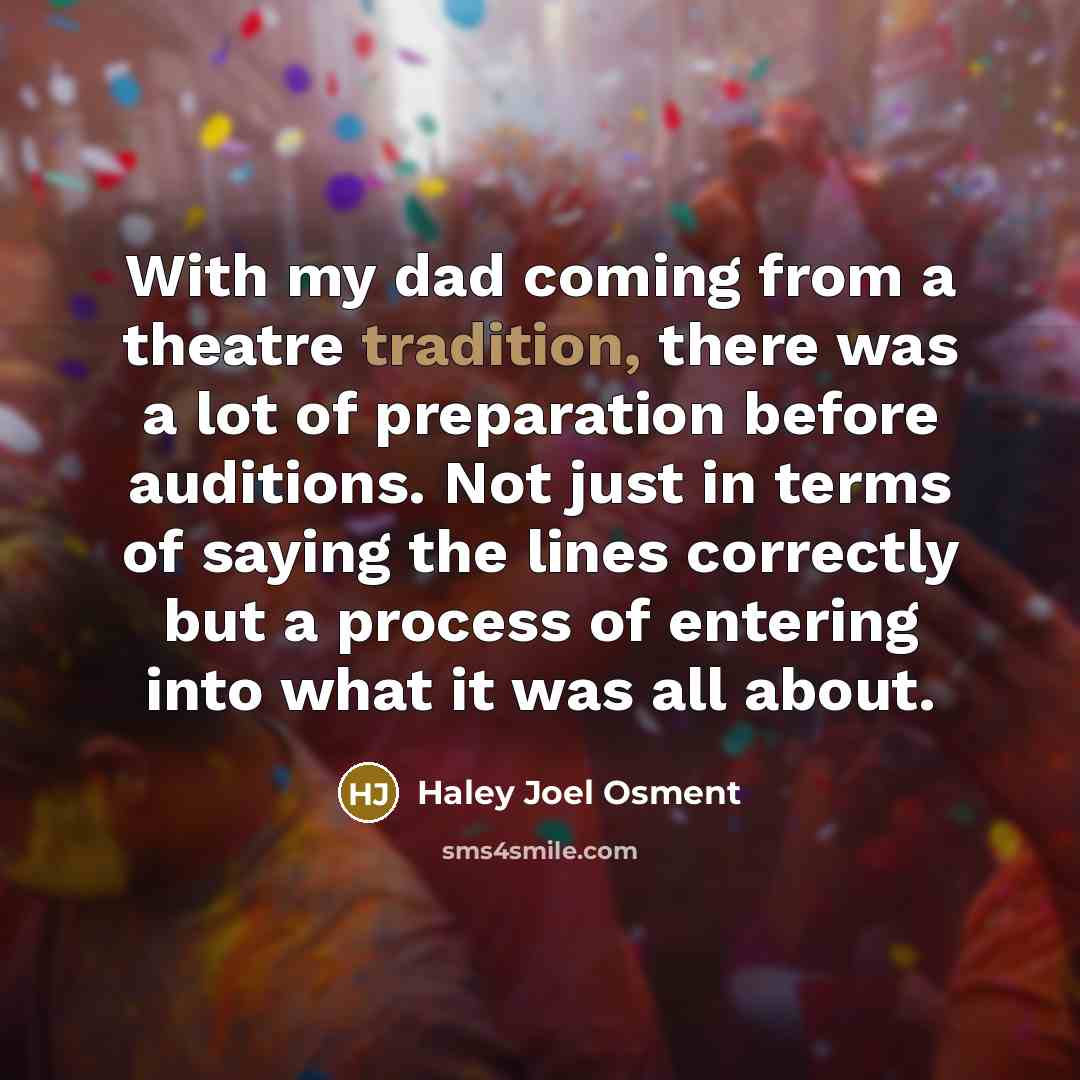 “With my dad coming from a theatre tradition, there was…” quote by Haley Joel Osment