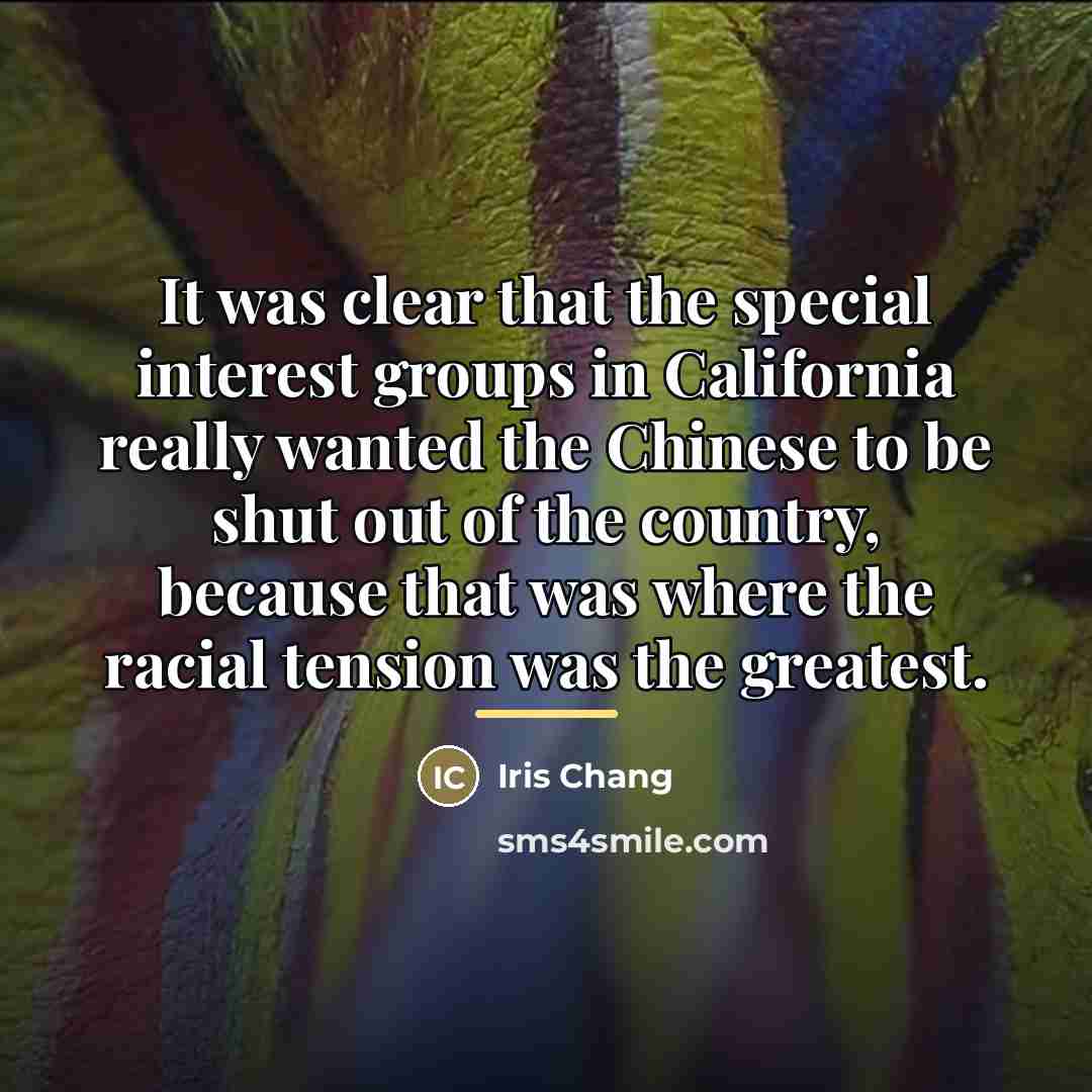 “It was clear that the special interest groups in California…” quote by Iris Chang