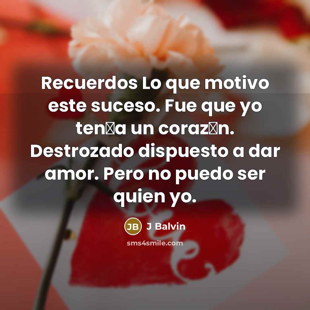 “Recuerdos Lo que motivo este suceso. Fue que yo ten�a…” quote by J Balvin