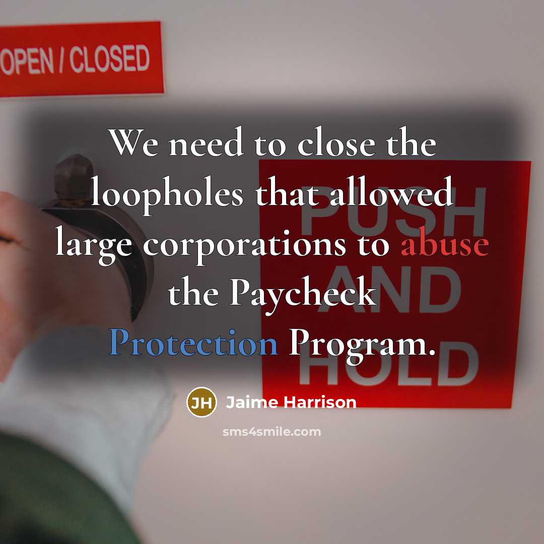 “We need to close the loopholes that allowed large corporations…” quote by Jaime Harrison