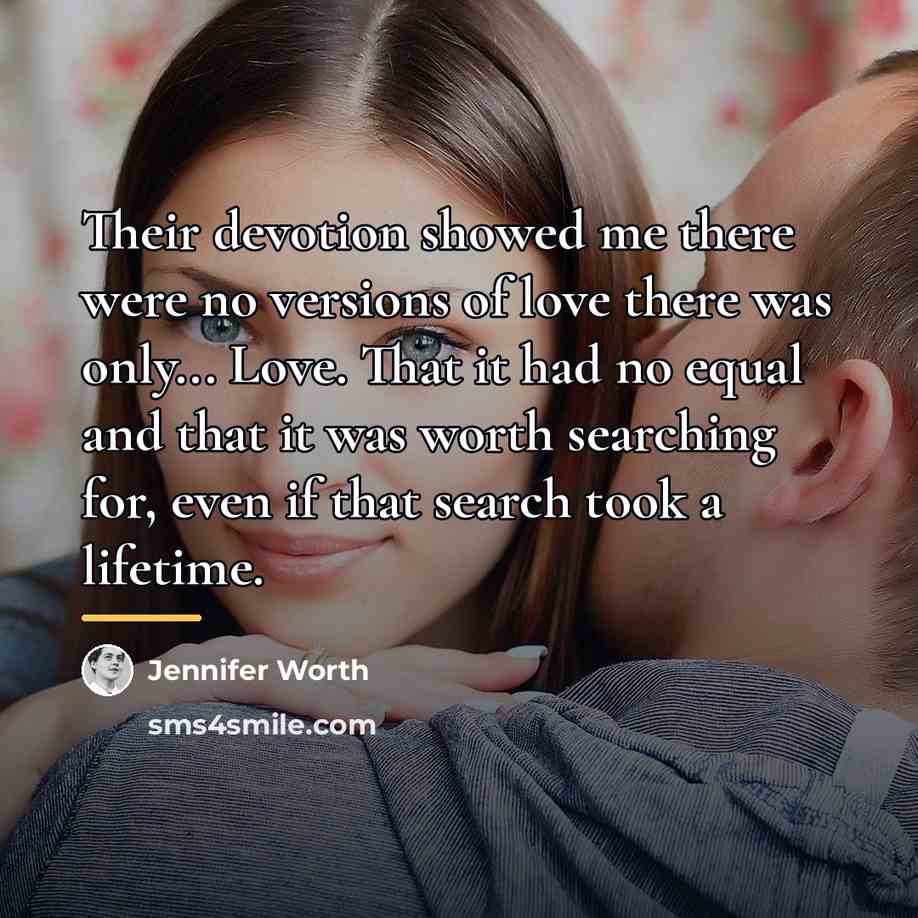 “Their devotion showed me there were no versions of love…” quote by Jennifer Worth