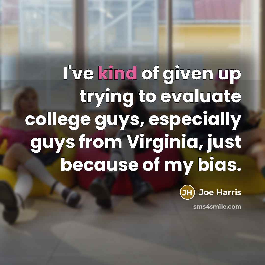 “I've kind of given up trying to evaluate college guys,…” quote by Joe Harris