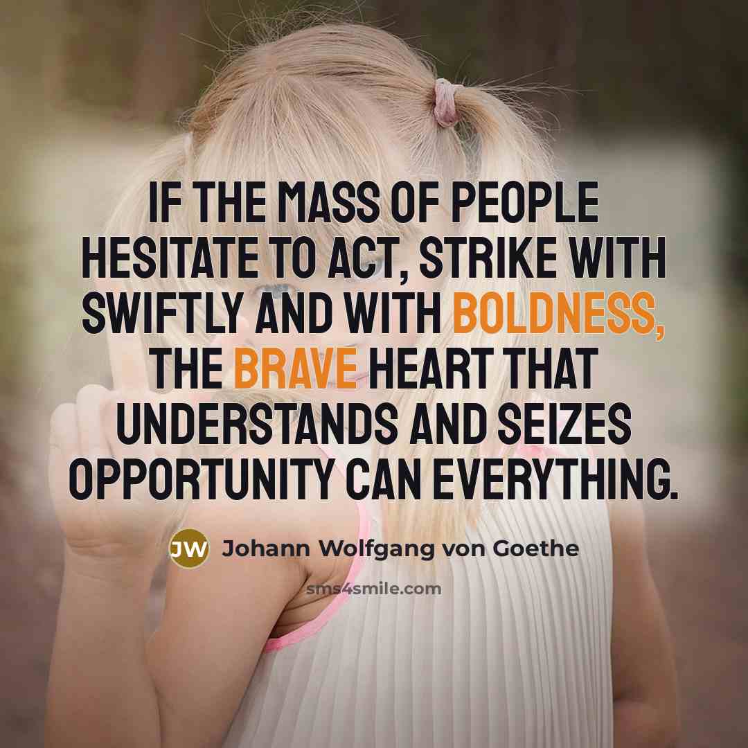 “If the mass of people hesitate to act, strike with…” quote by Johann Wolfgang von Goethe
