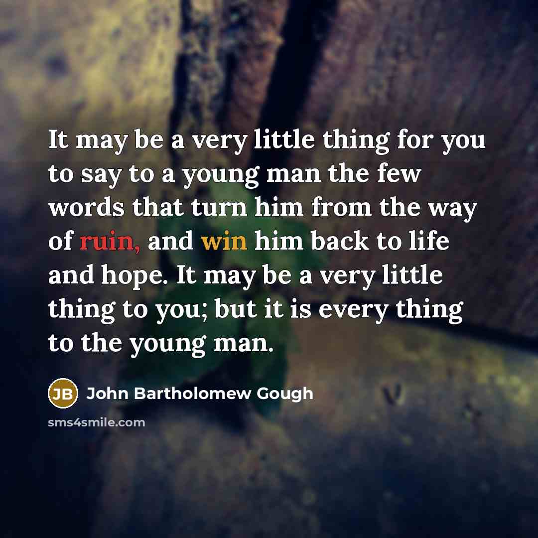 “It may be a very little thing for you to…” quote by John Bartholomew Gough