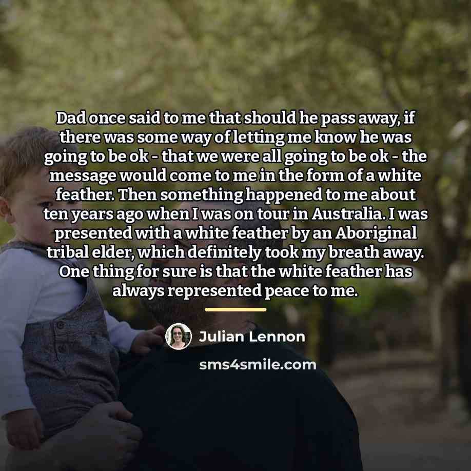 “Dad once said to me that should he pass away,…” quote by Julian Lennon