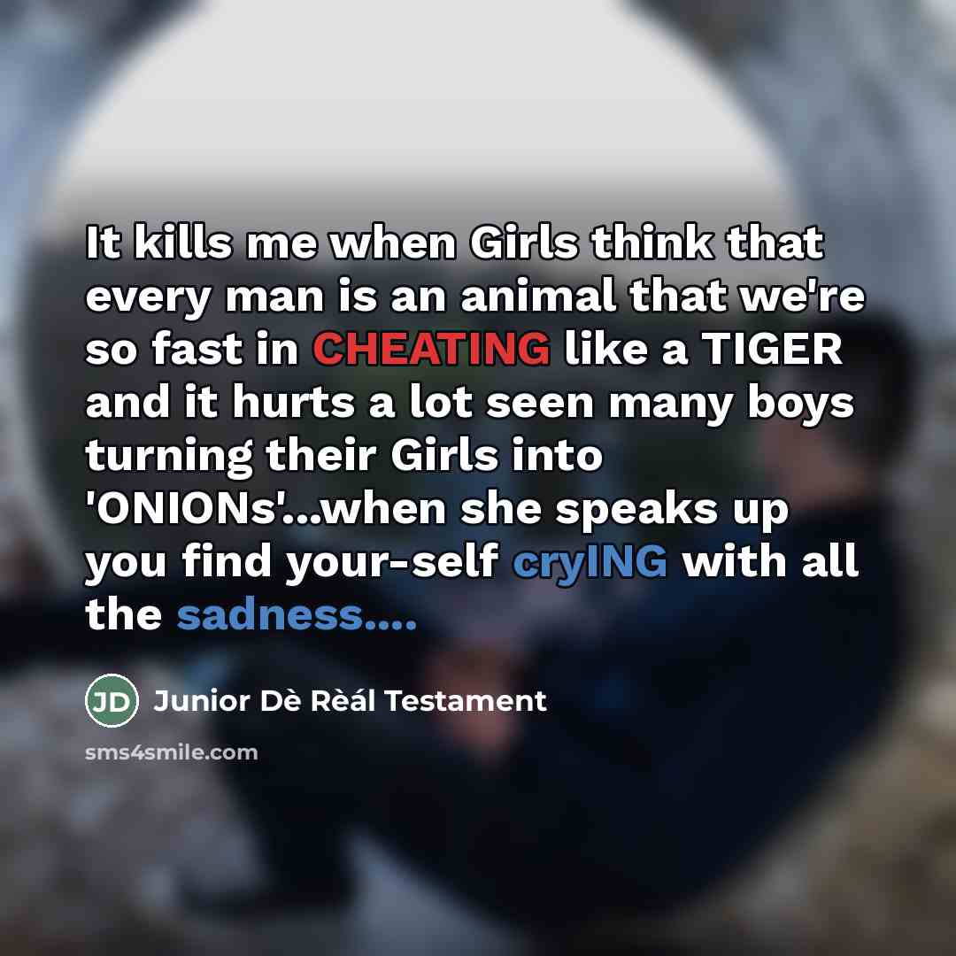 “It kills me when Girls think that every man is…” quote by Junior Dè Rèál Testament