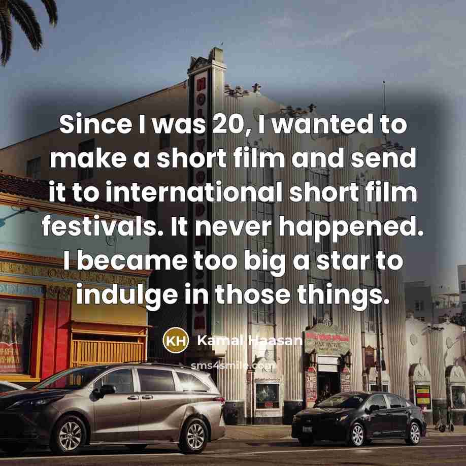 “Since I was 20, I wanted to make a short…” quote by Kamal Haasan