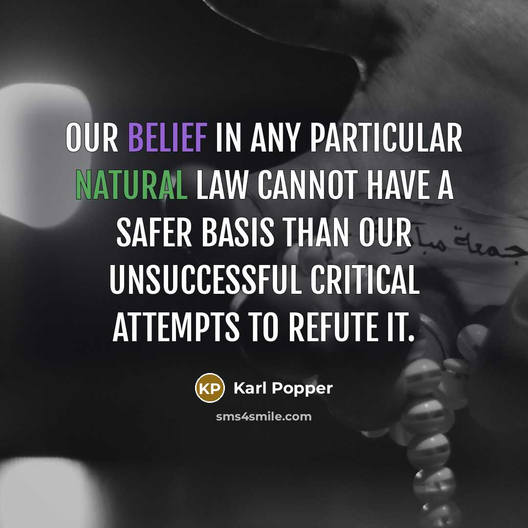 “Our belief in any particular natural law cannot have a…” quote by Karl Popper
